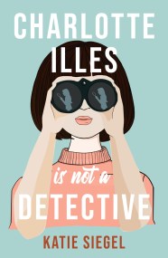 Charlotte Illes Is Not A Detective