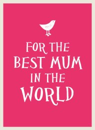 For the Best Mum in the World