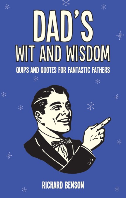 Dad’s Wit and Wisdom