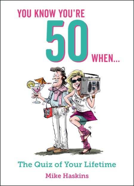 You Know You’re 50 When…