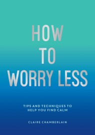 How To Worry Less