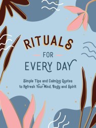 Rituals for Every Day