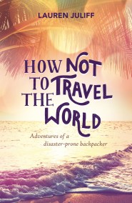 How Not to Travel the World