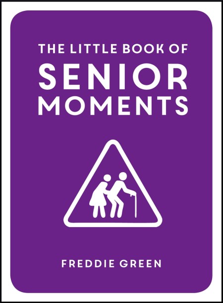 The Little Book of Senior Moments