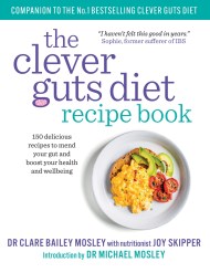 The Clever Guts Diet Recipe Book