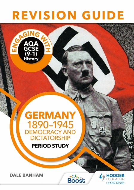 Engaging with AQA GCSE (9–1) History Revision Guide: Germany, 1890–1945: Democracy and dictatorship: Boost eBook