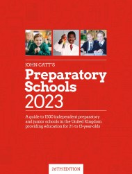 John Catt’s Preparatory Schools 2023: A guide to 1,500 prep and junior schools in the UK