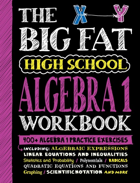 The Big Fat High School Algebra 1 Workbook