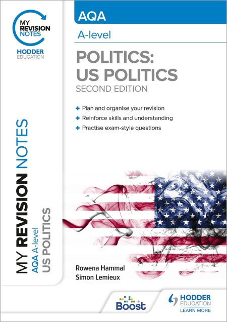 My Revision Notes: AQA A-level Politics: US and Comparative Politics: Second Edition