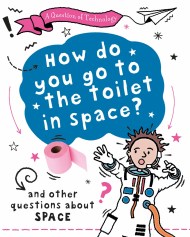 A Question of Technology: How Do You Go to Toilet in Space?