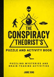 The Conspiracy Theorist's Puzzle and Activity Book