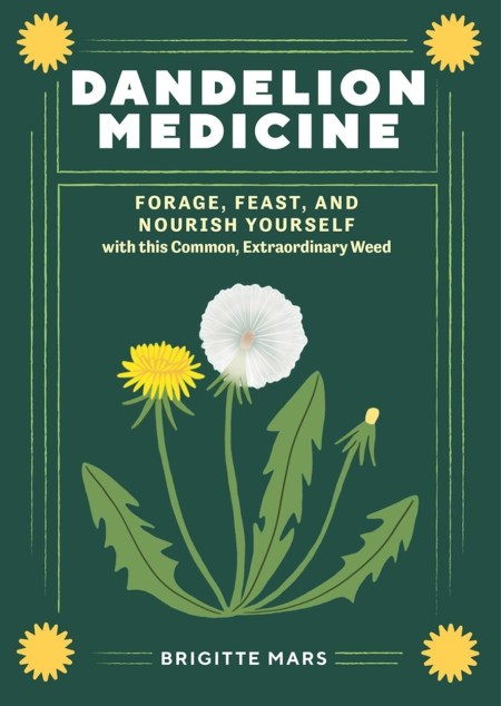 Dandelion Medicine, 2nd Edition