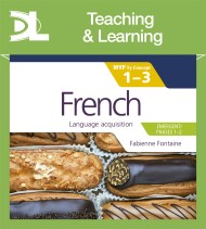 French for the IB MYP 1-3 (Emergent/Phases 1-2) Boost T&L