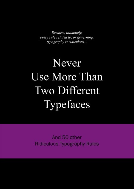 Never Use More Than Two Different Typefaces