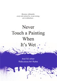 Never Touch a Painting When It's Wet