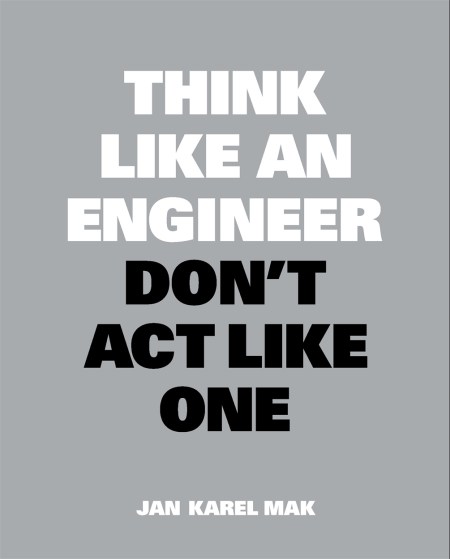 Think Like an Engineer, Don't Act Like One