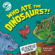 Dinosaur Science: Who Ate the Dinosaurs?!