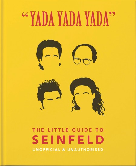 Yada Yada Yada: The Little Guide to Seinfeld