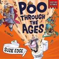 History Stinks!: Poo Through the Ages