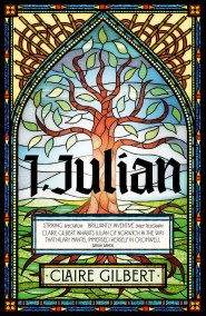 I, Julian: The fictional autobiography of Julian of Norwich