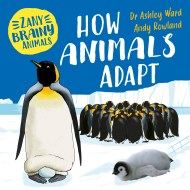 Zany Brainy Animals: How Animals Adapt