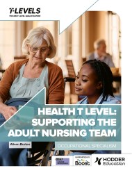 Health T Level: Supporting the Adult Nursing Team