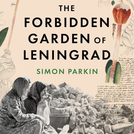 The Forbidden Garden of Leningrad