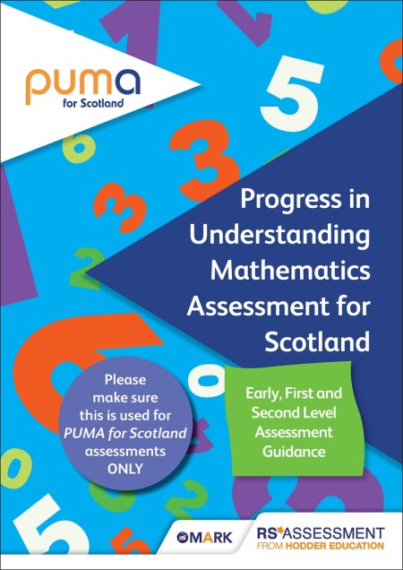 PUMA for Scotland (Progress in Understanding Mathematics Assessment) Mark Scheme and Test Guidance