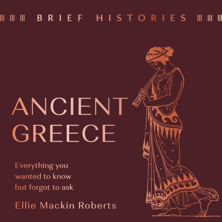 Brief Histories: Ancient Greece