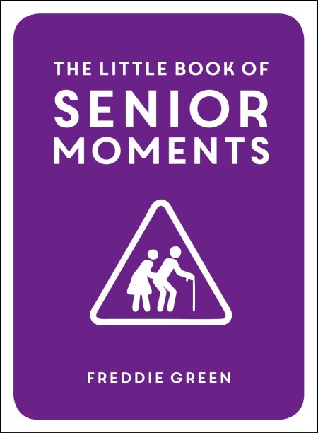 The Little Book of Senior Moments