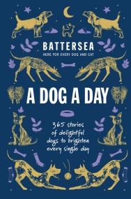 Battersea Dogs and Cats Home - A Dog a Day