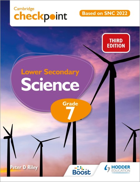 Cambridge Checkpoint Lower Secondary Science Student’s Book Grade 7 Based on SNC 2022 Boost eBook