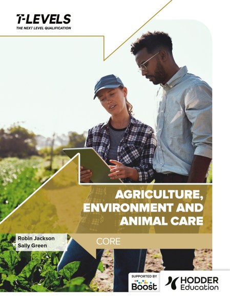 Agriculture, Environment and Animal Care T Level: Core Boost eBook