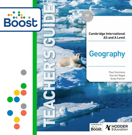 Cambridge International AS & A Level Geography Boost Teacher's Guide