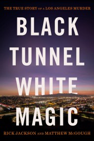 Black Tunnel, White Magic