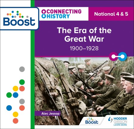 Connecting History: National 4 & 5 Era of the Great War 1900-1928 Boost Core