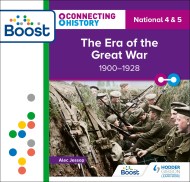 Connecting History: National 4 & 5 The Era of the Great War 1900-1928 Boost Premium