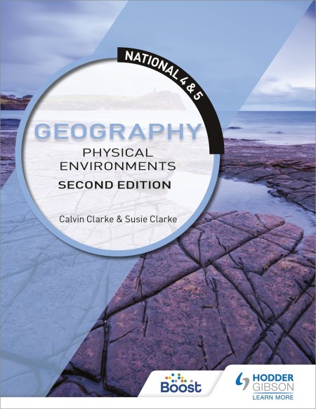 National 4 & 5 Geography: Physical Environments, Second Edition