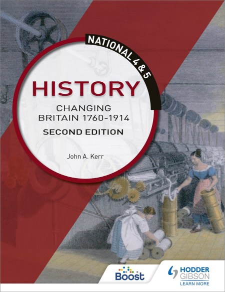 National 4 & 5 History: Changing Britain 1760-1914, Second Edition: Boost eBook