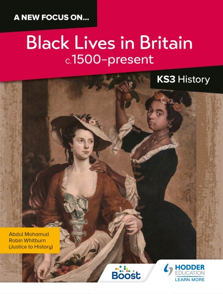 A new focus on…Black Lives in Britain, c.1500–present for KS3 History