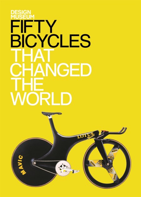 Fifty Bicycles That Changed the World