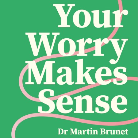 Your Worry Makes Sense